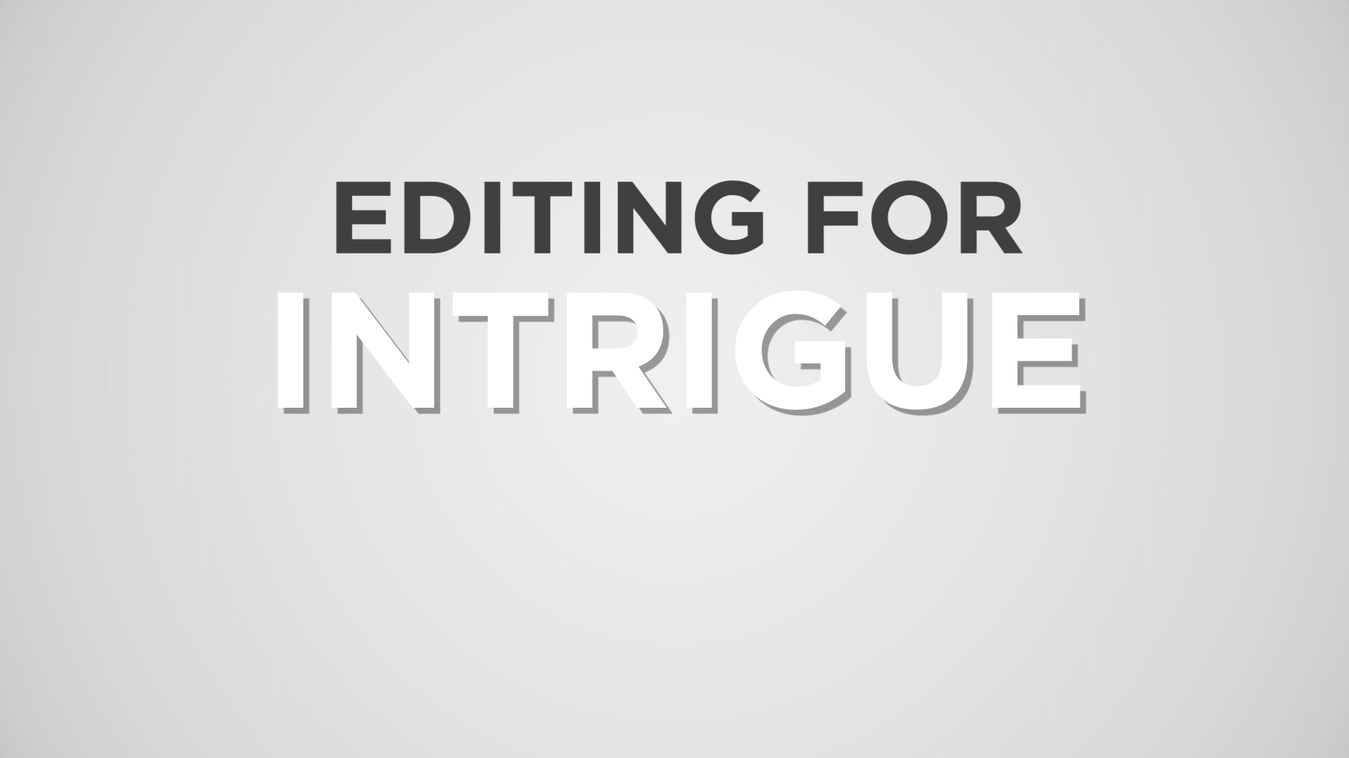 The Triple Edit: Editing Your College Essay for Intrigue