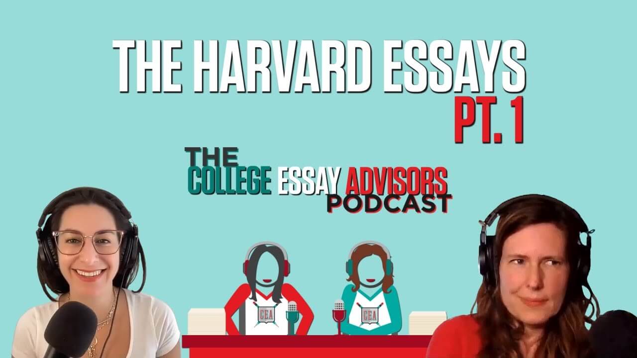 Episode 11: How to Write the 2023-24 Harvard University Essays (Part 1)