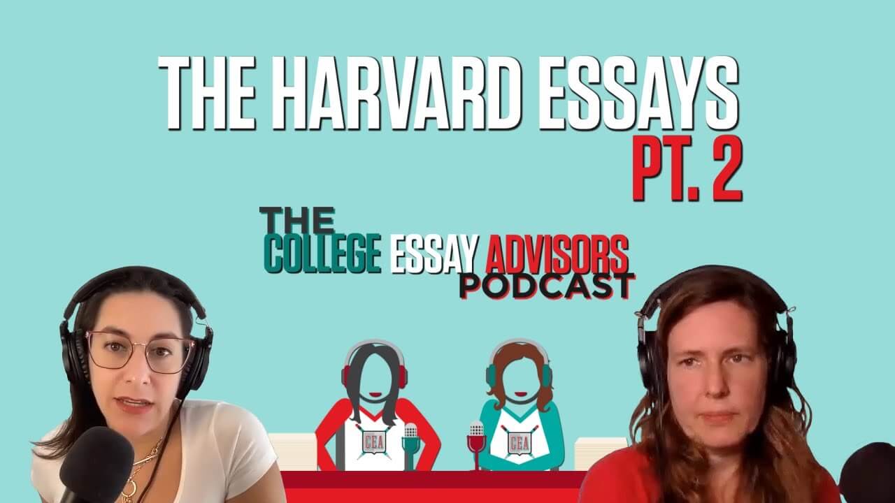 Episode 12: How to Write the 2023-24 Harvard University Essays (Part 2)