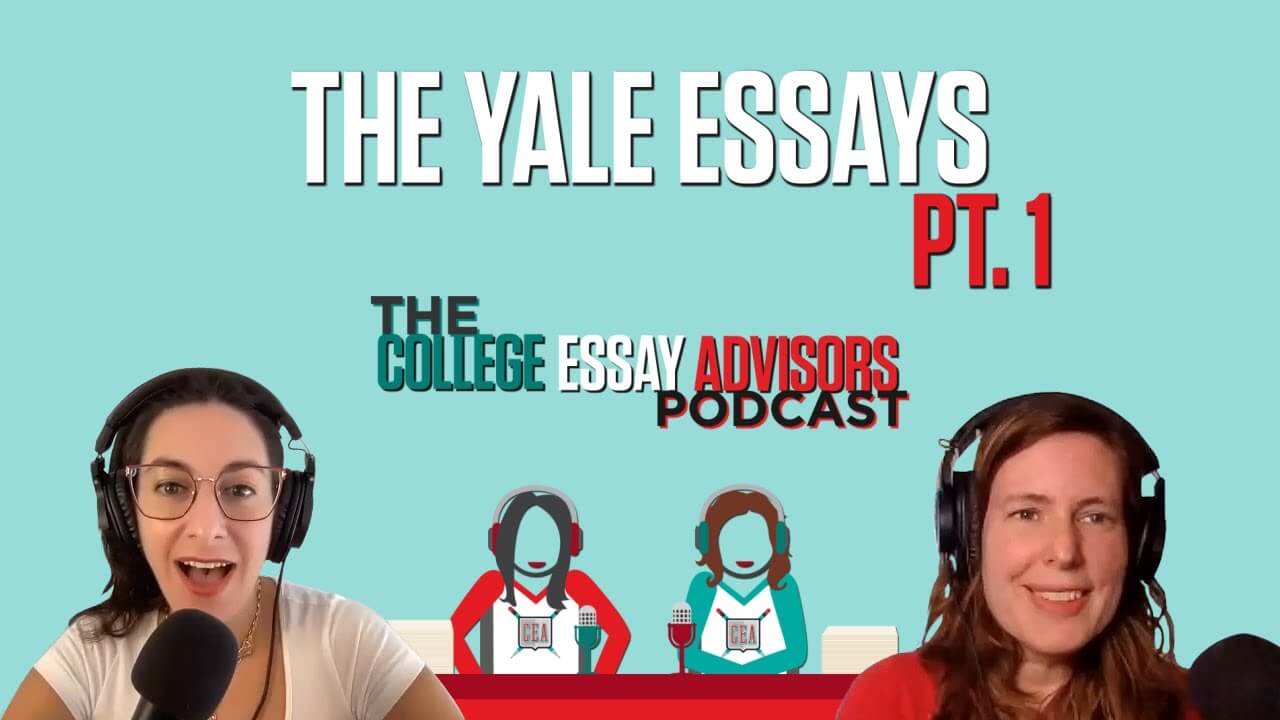 Episode 14: How to Write the 2023-24 Yale University Essays (Part 1)