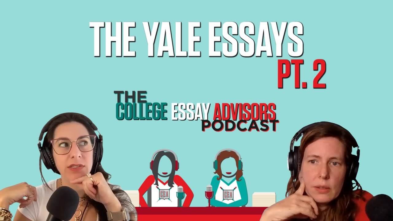 Episode 15: How to Write the 2023-24 Yale University Essays (Part 2)