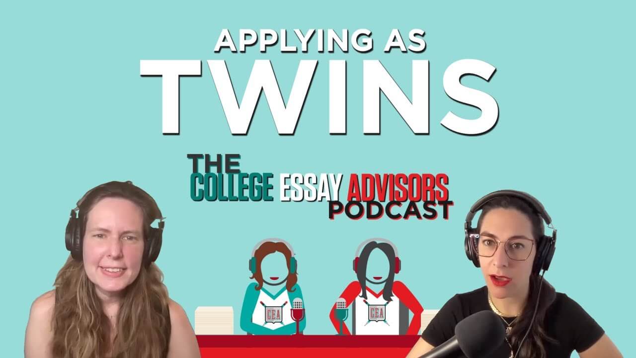 Episode 17: How to Approach the College Essay Writing Process as Twins