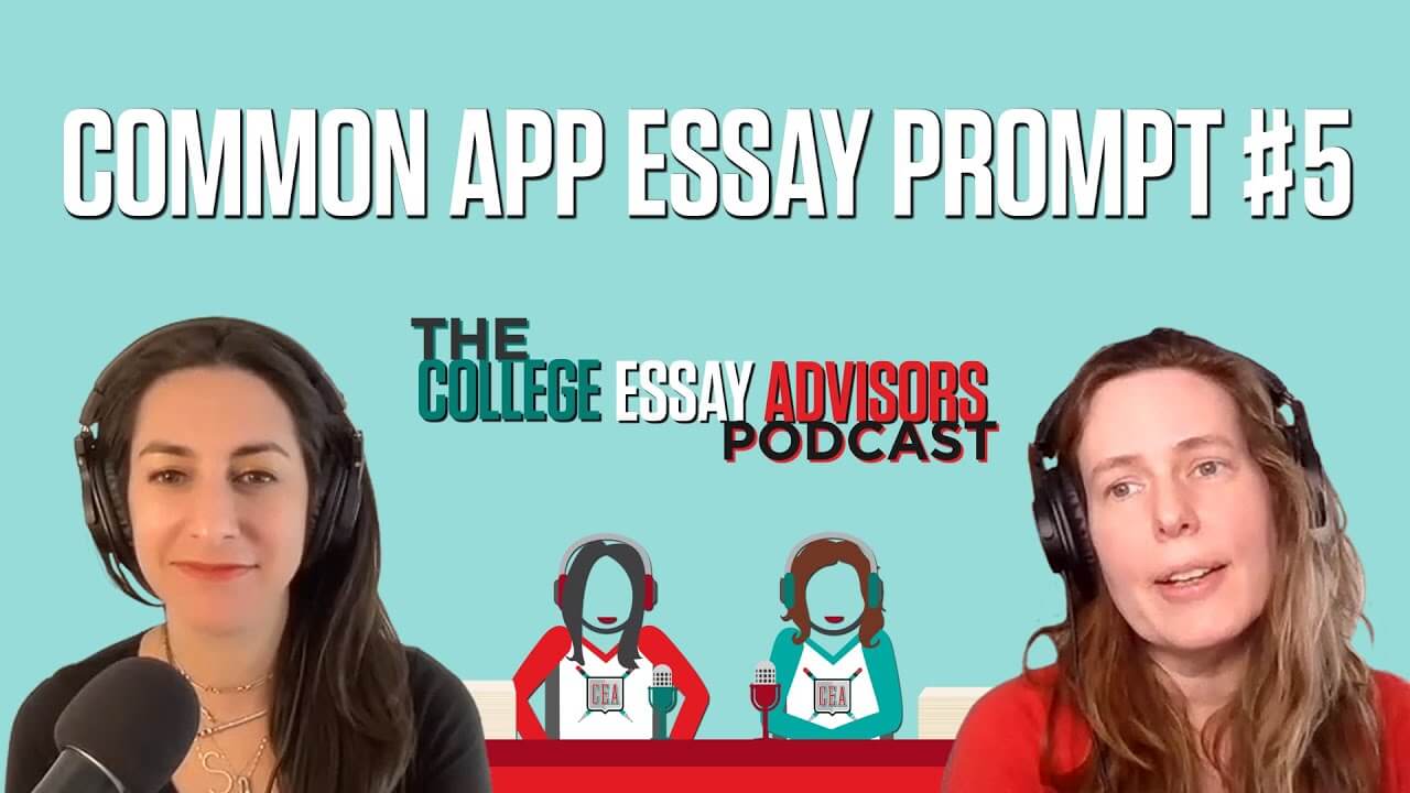 Episode 6: The Common App’s Prompt #5 (The Accomplishment Essay)